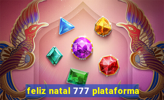 feliz natal 777 plataforma